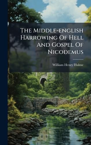 Cover image for The Middle-english Harrowing Of Hell And Gospel Of Nicodemus