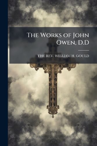 Cover image for The Works of John Owen, D.D.