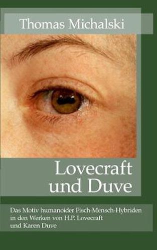 Cover image for Lovecraft und Duve: Das Motiv humanoider Fisch-Mensch-Hybriden in den Werken von H.P. Lovecraft und Karen Duve