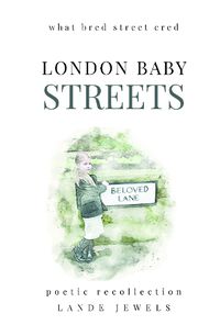 Cover image for LONDON BABY Streets : what bred street cred