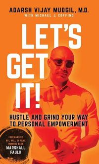 Cover image for Let's Get It!: Hustle and Grind Your Way to Personal Empowerment