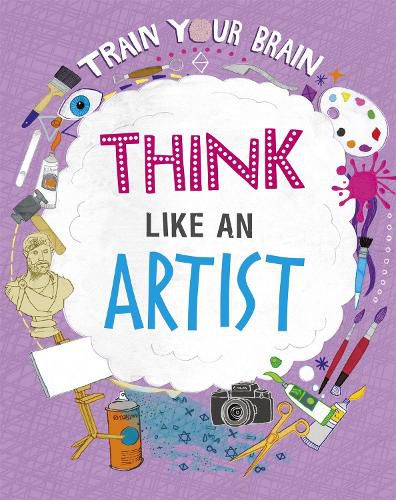 Cover image for Train Your Brain: Think Like an Artist