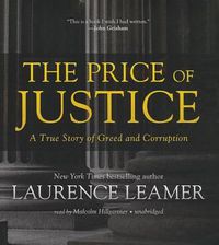 Cover image for The Price of Justice: A True Story of Greed and Corruption