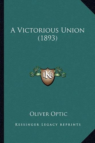 A Victorious Union (1893) a Victorious Union (1893)