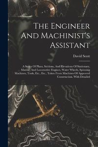 Cover image for The Engineer And Machinist's Assistant