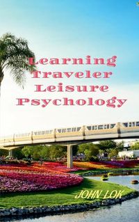 Cover image for Learning Traveler Leisure Psychology