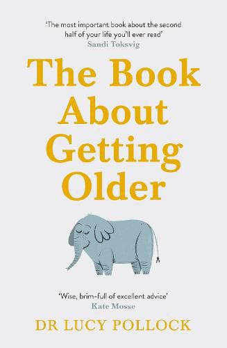 The Book About Getting Older: Dementia, finances, care homes and everything in between