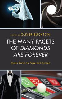 Cover image for The Many Facets of Diamonds Are Forever: James Bond on Page and Screen