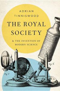 Cover image for The Royal Society: And the Invention of Modern Science