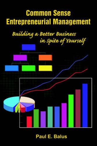 Cover image for Common Sense Entrepreneurial Management: Building a Better Business in Spite of Yourself