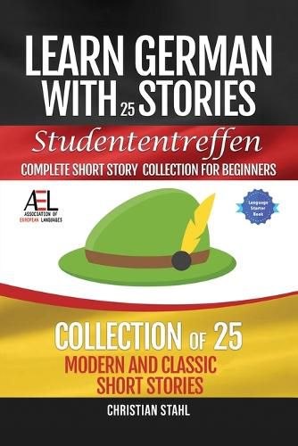 Cover image for Learn German with Stories Studententreffen Complete Short Story Collection for Beginners: 25 Modern and Classic Short Stories Collection