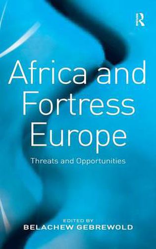 Cover image for Africa and Fortress Europe: Threats and Opportunities