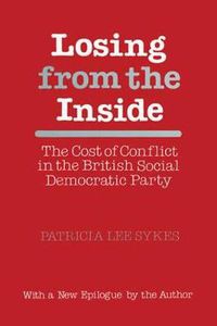 Cover image for Losing from the Inside: Cost of Conflict in the British Social Democratic Party