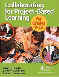 Cover image for Collaborating for Project-Based Learning in Grades 9-12