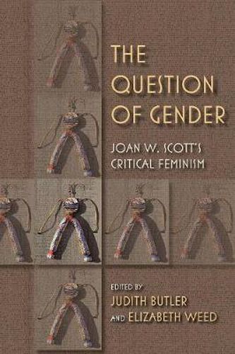 The Question of Gender: Joan W. Scott's Critical Feminism
