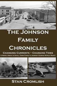 Cover image for The Johnson Family Chronicles: Changing Currents - Changing Tides