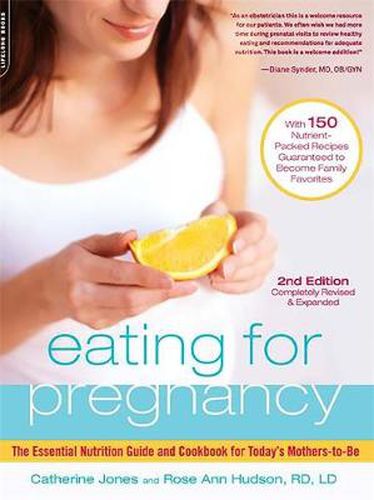 Cover image for Eating for Pregnancy: The Essential Nutrition Guide and Cookbook for Today's Mothers-to-be