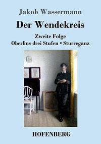 Cover image for Der Wendekreis: Zweite Folge / Oberlins drei Stufen / Sturreganz