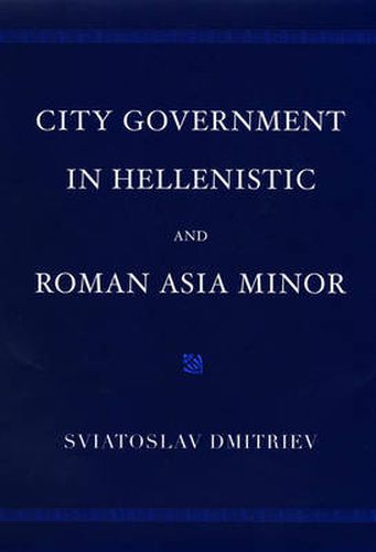 Cover image for City Government in Hellenistic and Roman Asia Minor