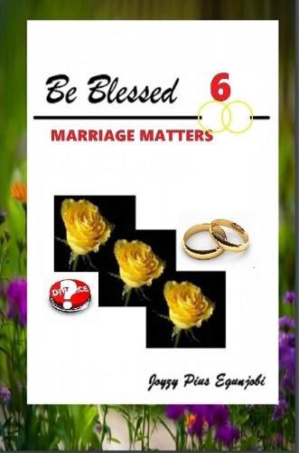 Cover image for BE BLESSED 6: MARRIAGE MATTERS