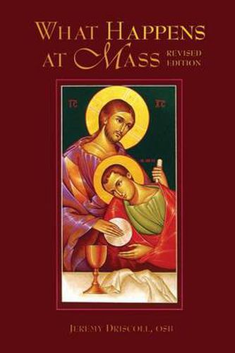 Cover image for What Happens at Mass: Unfolding the Meaning of the Church's Eucharist