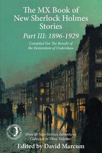 Cover image for The Mx Book of New Sherlock Holmes Stories Part III: 1896 to 1929