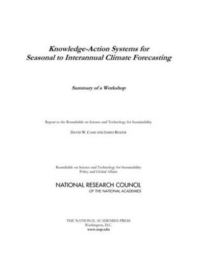 Knowledge-Action Systems for Seasonal to Interannual Climate Forecasting: Summary of a Workshop