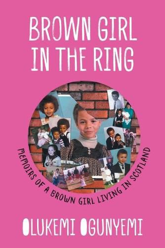 Cover image for Brown Girl in the Ring: Memoirs of a brown girl living in Scotland