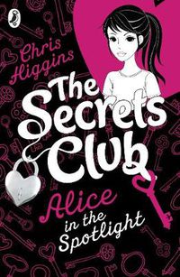 Cover image for The Secrets Club: Alice in the Spotlight