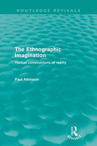 Cover image for The Ethnographic Imagination: Textual constructions of reality