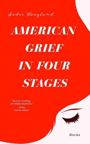 Cover image for American Grief in Four Stages: Stories