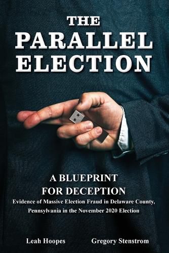 Cover image for The Parallel Election: A Blueprint for Deception