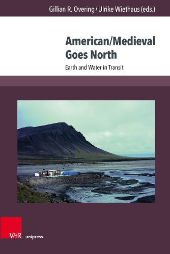 Cover image for American/Medieval Goes North: Earth and Water in Transit