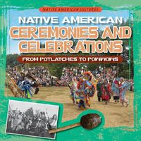 Cover image for Native American Ceremonies and Celebrations: From Potlatches to Powwows