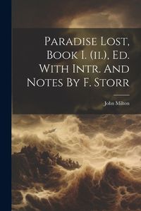 Cover image for Paradise Lost, Book I. (ii.), Ed. With Intr. And Notes By F. Storr