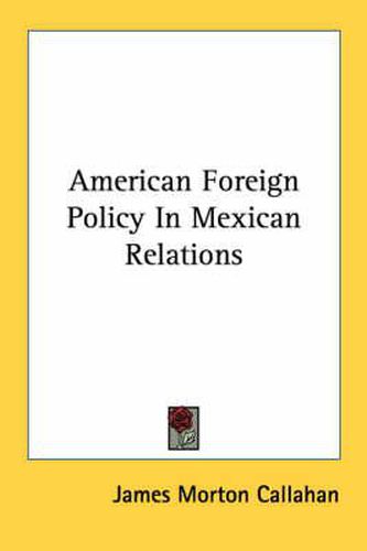 Cover image for American Foreign Policy in Mexican Relations