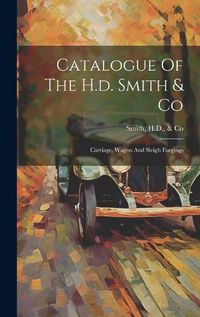 Cover image for Catalogue Of The H.d. Smith & Co