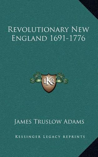 Revolutionary New England 1691-1776