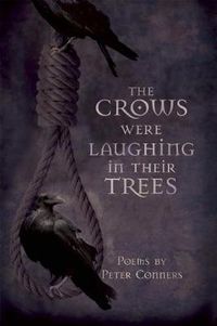 Cover image for The Crows Were Laughing in Their Trees