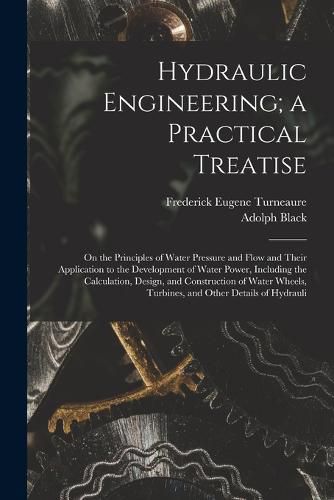 Cover image for Hydraulic Engineering; a Practical Treatise