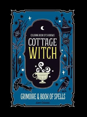 Coloring Book of Shadows: Cottage Witch Grimoire & Book of Spells