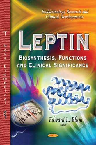 Cover image for Leptin: Biosynthesis, Functions & Clinical Significance