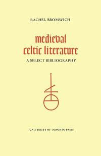 Cover image for Medieval Celtic Literature: A Select Bibliography