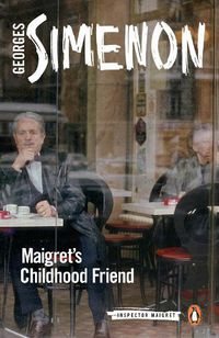 Cover image for Maigret's Childhood Friend: Inspector Maigret #69