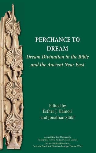 Cover image for Perchance to Dream: Dream Divination in the Bible and the Ancient Near East