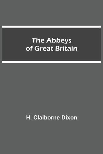 Cover image for The Abbeys of Great Britain