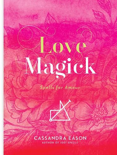 Cover image for Love Magick: Spells for Amour