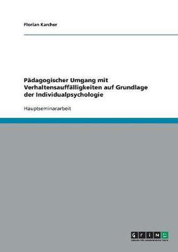 Cover image for Padagogischer Umgang mit Verhaltensauffalligkeiten auf Grundlage der Individualpsychologie