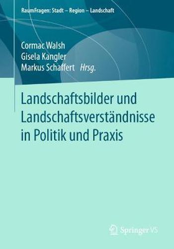 Cover image for Landschaftsbilder und Landschaftsversta ndnisse in Politik und Praxis