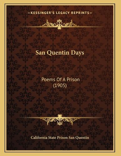 Cover image for San Quentin Days: Poems of a Prison (1905)